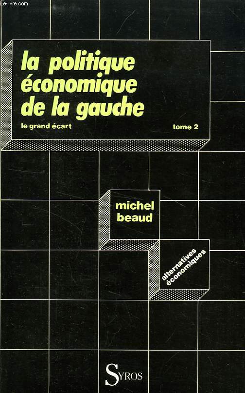 LA POLITIQUE ECONOMIQUE DE LA GAUCHE, TOME 2, LE GRAND ECART