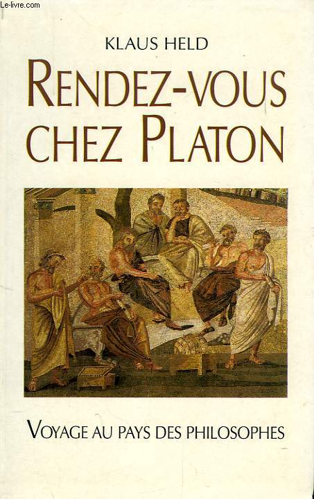 RENDEZ-VOUS CHEZ PLATON, VOYAGE AU PAYS DES PHILOSOPHES