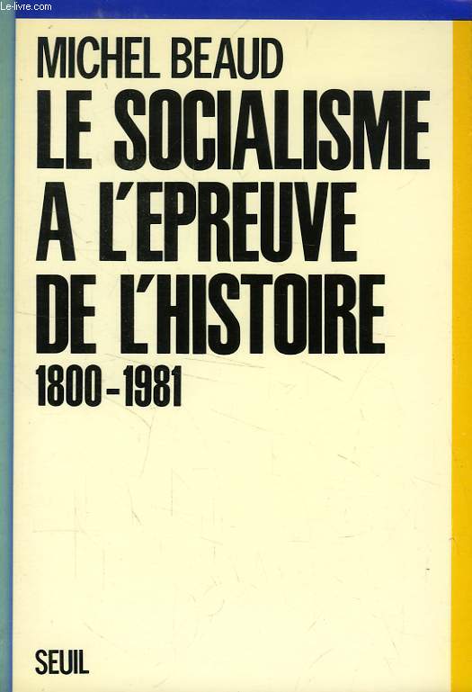 LE SOCIALISME A L'EPREUVE DE L'HISTOIRE