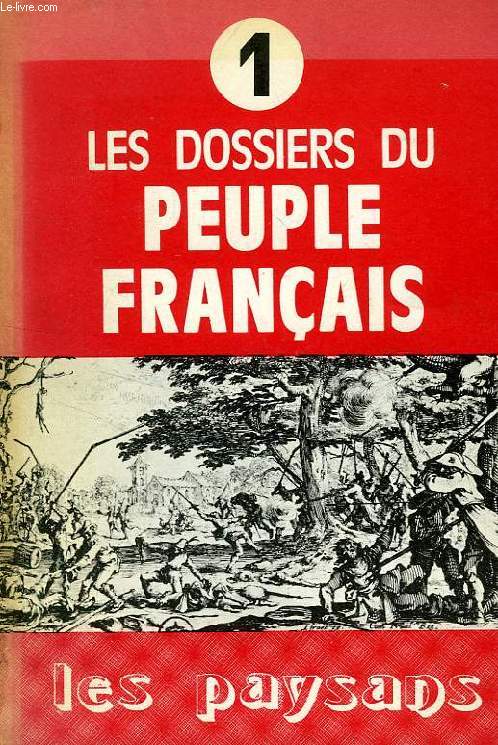 LES DOSSIERS DU PEUPLE FRANCAIS, N 1, LES PAYSANS