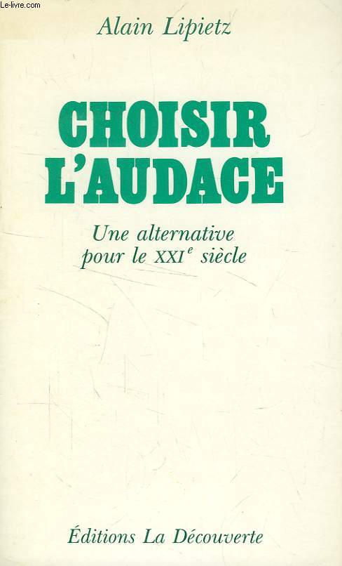 CHOISIR L'AUDACE, UNE ALTERNATIVE POUR LE XXIe SIECLE