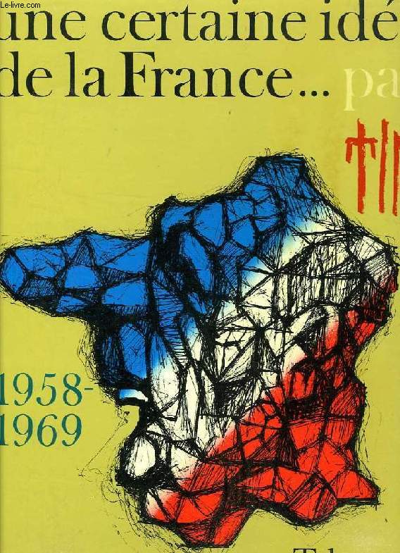 UNE CERTAINE IDEE DE LA FRANCE..., 1958-1969