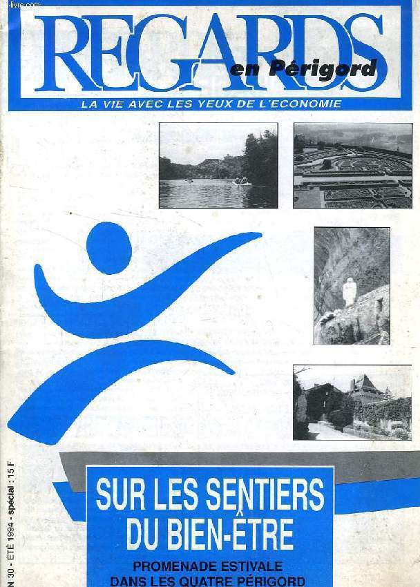 REGARDS EN PERIGORD, N 30, ETE 1994, LA VIE AVEC LES YEUX DE L'ECONOMIE