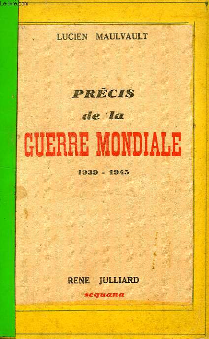 PRECIS DE LA GUERRE MONDIALE, 1939-1945