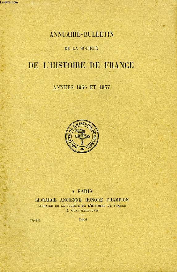 ANNUAIRE-BULLETIN DE LA SOCIETE DE L'HISTOIRE DE FRANCE, ANNEES 1936-1937