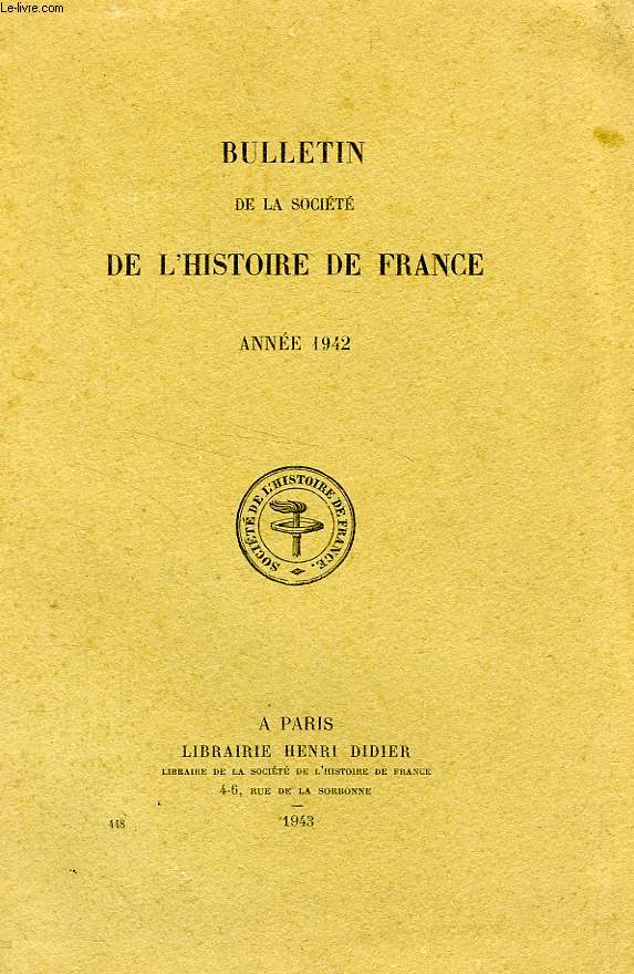 ANNUAIRE-BULLETIN DE LA SOCIETE DE L'HISTOIRE DE FRANCE, ANNEE 1942
