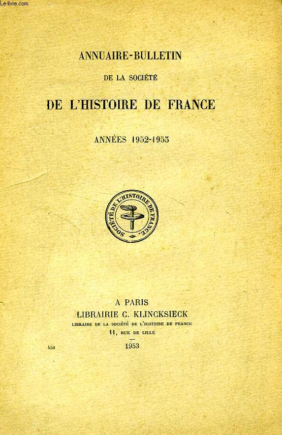 ANNUAIRE-BULLETIN DE LA SOCIETE DE L'HISTOIRE DE FRANCE, ANNEES 1952-1953