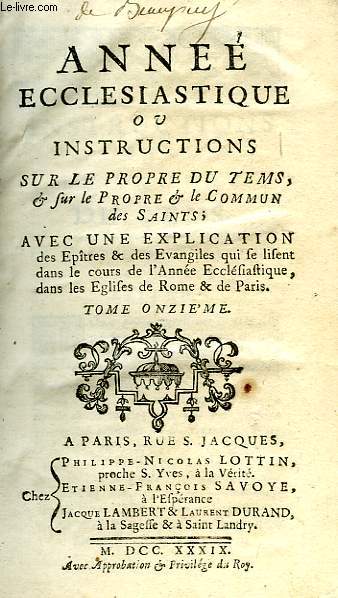 ANNEE ECCLESIASTIQUE, OU INSTRUCTIONS SUR LE PROPRE DU TEMPS, & SUR LE PROPRE & LE COMMUN DES SAINTS, TOME XI