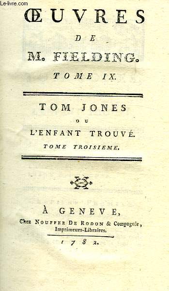 OEUVRES DE M. FIELDING, TOME IX, TOM JONES, OU L'ENFANT TROUVE, TOME III
