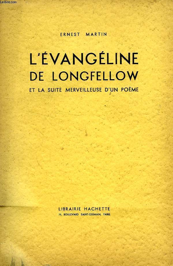 L'EVANGELINE DE LONGFELLOW ET LA SUITE MERVEILLEUSE D'UN POEME