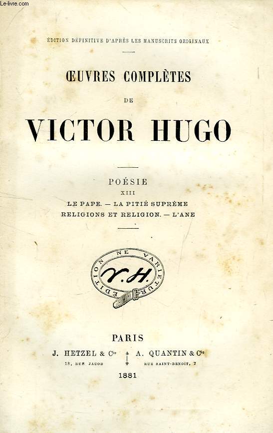 OEUVRES COMPLETES DE VICTOR HUGO, POESIE, XIII. LE PAPE, LA PITIE SUPREME, RELIGIONS ET RELIGION, L'ANE