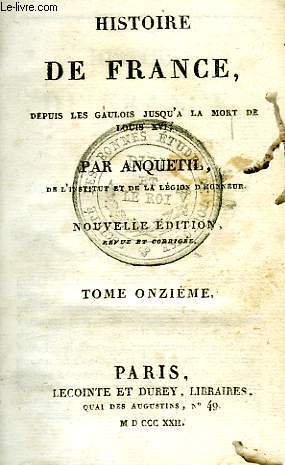 HISTOIRE DE FRANCE DEPUIS LES GAULOIS JUSQU'A LA MORT DE LOUIS XVI, TOME XI