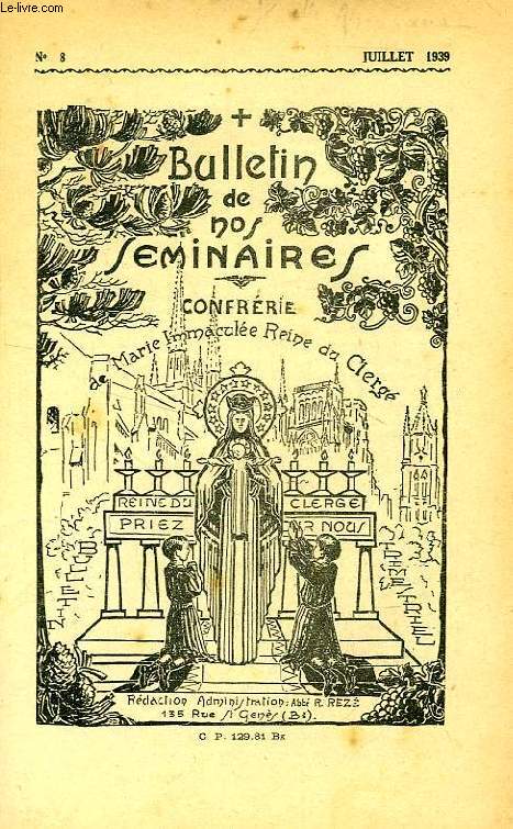 BULLETIN DE NOS SEMINAIRES, N 8, JUILLET 1939, CONFRERIE DE MARIE IMMACULEE REINE DU CLERGE