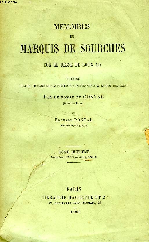MEMOIRES DU MARQUIS DE SOURCHES SUR LE REGNE DE LOUIS XIV, TOME VIII, JAN. 1703 - JUIN 1704