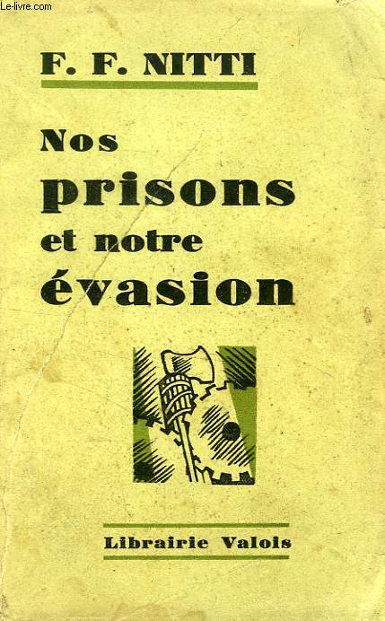 NOS PRISONS ET NOTRE EVASION