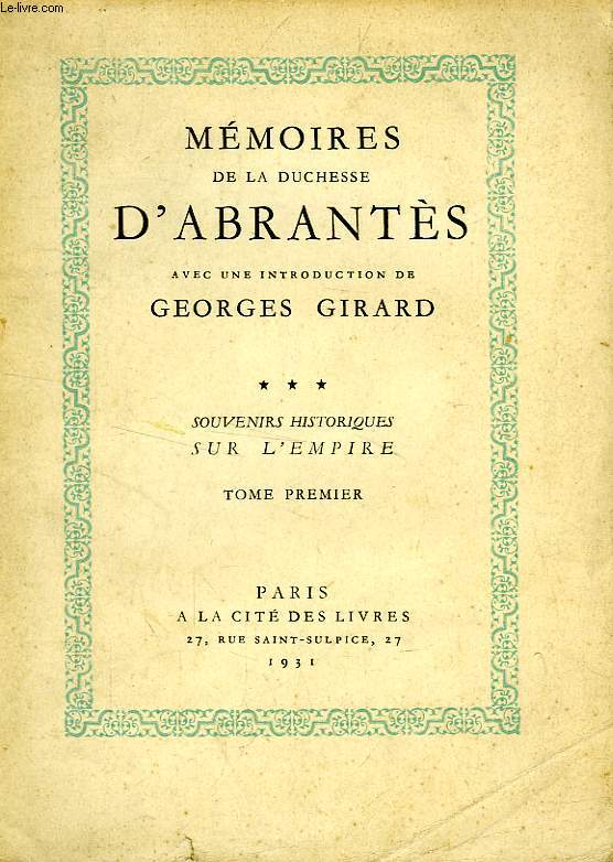 MEMOIRES DE LA DUCHESSE D'ABRANTES, TOME III (1re PARTIE)