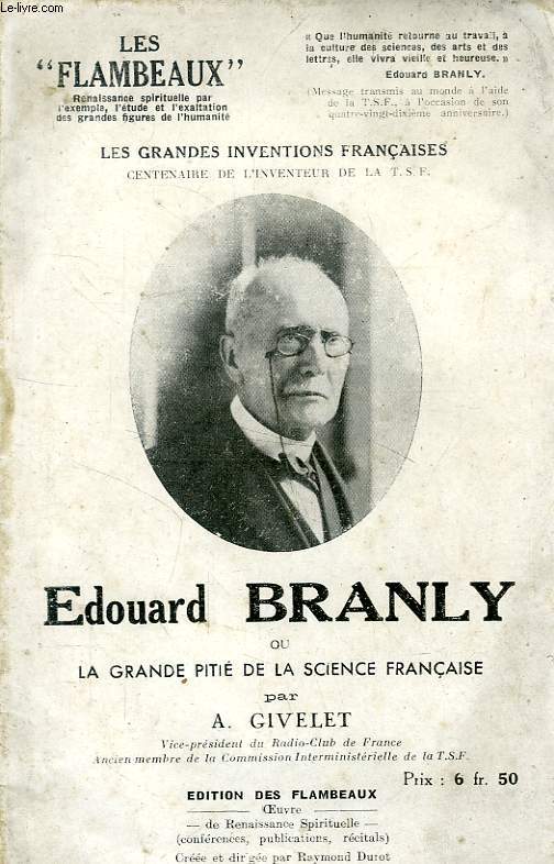 EDOUARD BRANLY, OU LA GRANDE PITIE DE LA SCIENCE FRANCAISE