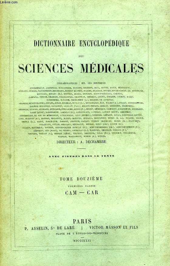 DICTIONNAIRE ENCYCLOPEDIQUE DES SCIENCES MEDICALES, TOME XII, 1re PARTIE, CAM-CAR