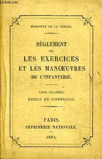 REGLEMENT SUR LES EXERCICES ET LES MANOEUVRES DE L'INFANTERIE, TITRE III, ECOLE DE COMPAGNIE