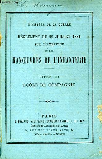 REGLEMENT DU 29 JUILLET 1884 SUR L'EXERCICE ET LES MANOEUVRES DE L'INFANTERIE, TITRE III, ECOLE DE COMPAGNIE