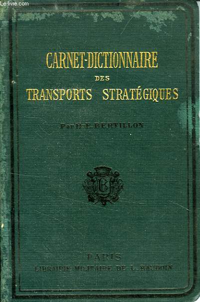CARNET-DICTIONNAIRE DES TRANSPORTS STRATEGIQUES (GUERRE ET MARINE), POUR L'APPLICATION DU REGLEMENT DU 19 NOV. 1889