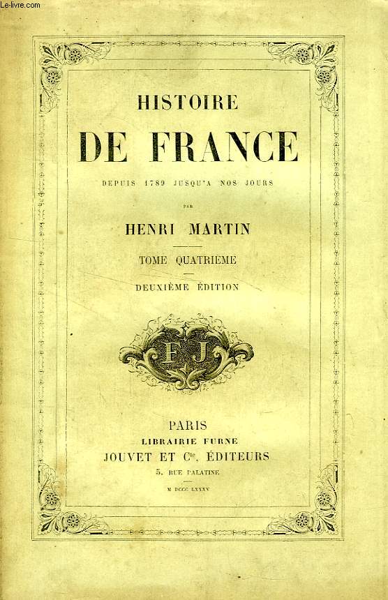 HISTOIRE DE FRANCE DEPUIS 1789 JUSQU'A NOS JOURS, TOME IV