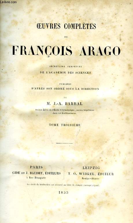 OEUVRES DE FRANCOIS ARAGO, TOME III, NOTICES BIOGRAPHIQUES