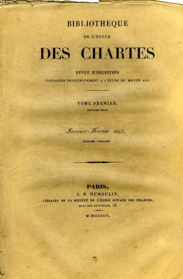 BIBLIOTHEQUE DE L'ECOLE DES CHARTES, TOME I, 2e SERIE, 3e LIV., JAN.-FEV. 1845