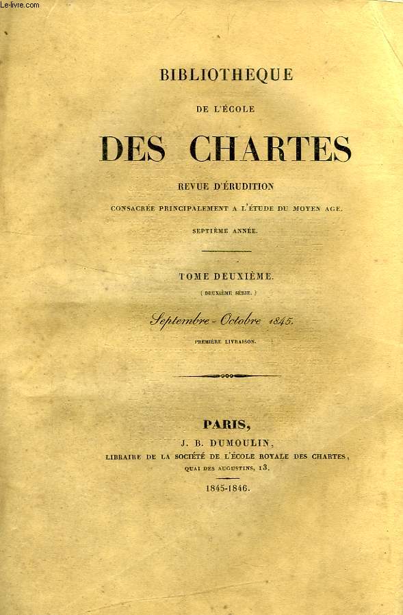 BIBLIOTHEQUE DE L'ECOLE DES CHARTES, TOME II, 2e SERIE, 1re LIV., SEPT.-OCT. 1845