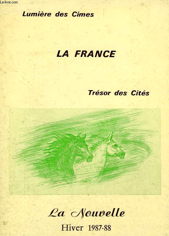 LA FRANCE, LUMIERE DES CIMES, TRESOR DES CITES, N 38, HIVER 1987-1988, LA NOUVELLE