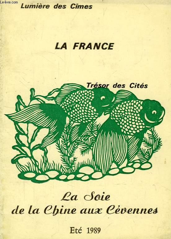 LA FRANCE, LUMIERE DES CIMES, TRESOR DES CITES, N44, ETE 1989, LA SOIE DE LA CHINE AUX CEVENNES