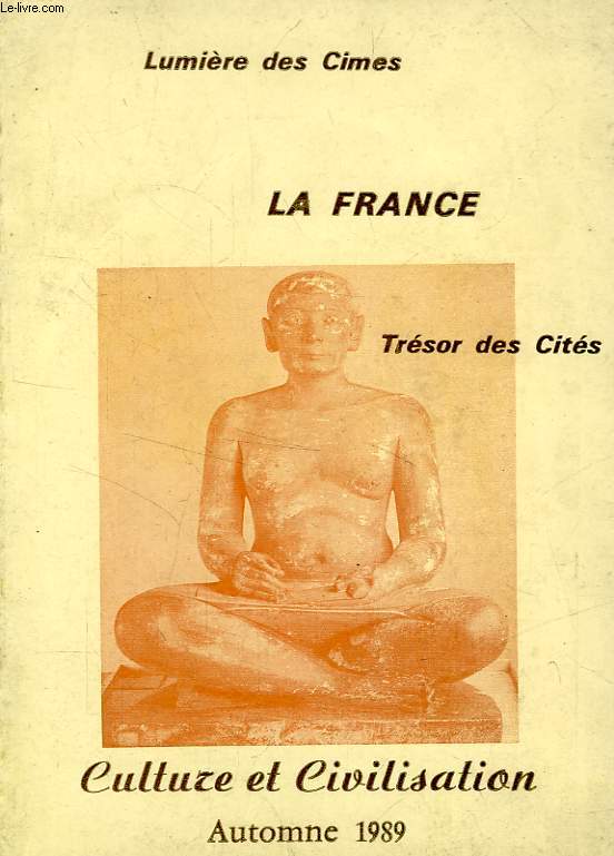 LA FRANCE, LUMIERE DES CIMES, TRESOR DES CITES, N 45, AUTOMNE 1989, CULTURE ET CIVILISATION