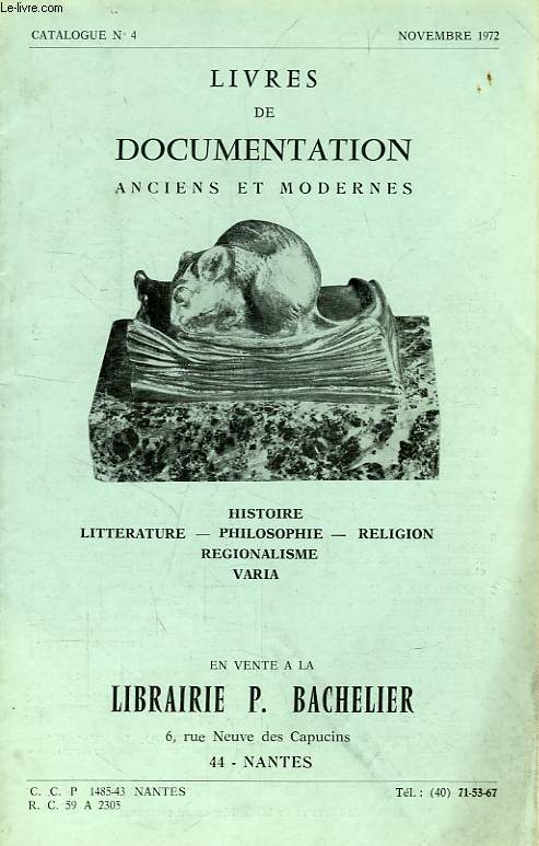LIVRES DE DOCUMENTATION ANCIENS ET MODERNES, CATALOGUE N 4, NOV. 1972