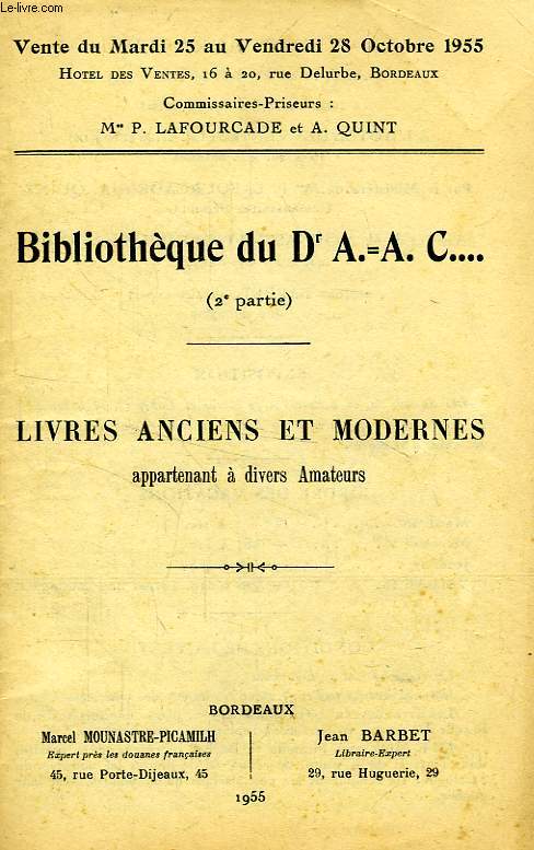 BIBLIOTHEQUE DU Dr A.-A. C. (2e PARTIE), LIVRES ANCIENS ET MODERNES DE DIVERS AMATEURS