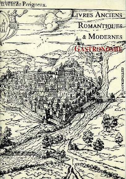LIVRES ANCIENS, ROMANTIQUES & MODERNES, GASTRONOMIE, CATALOGUE PRINTEMPS 1999