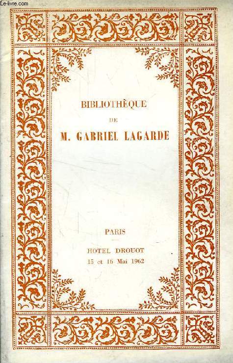 BIBLIOTHEQUE DE M. GABRIEL LAGARDE (CATALOGUE)
