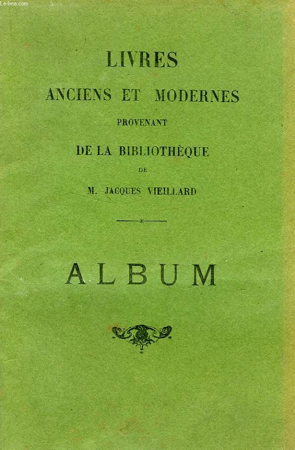LIVRES ANCIENS ET MODERNES PROVENANT DE LA BIBLOTHEQUE DE JACQUES VIEILLARD, ALBUM