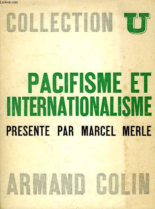 PACIFISME ET INTERNATIONALISME, XVIIe-XXe SIECLES