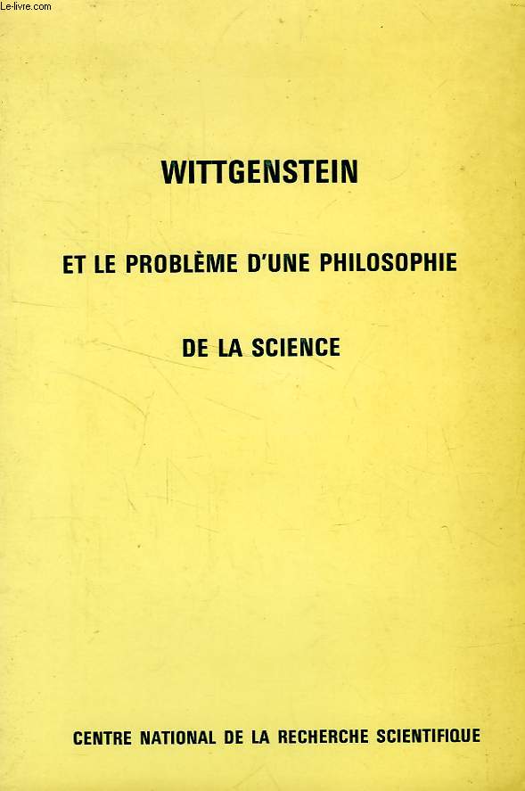 WITTGENSTEIN ET LE PROBLEME D'UNE PHILOSOPHIE DE LA SCIENCE, AIX-EN-PROVENCE, 21-26 JUILLET 1969