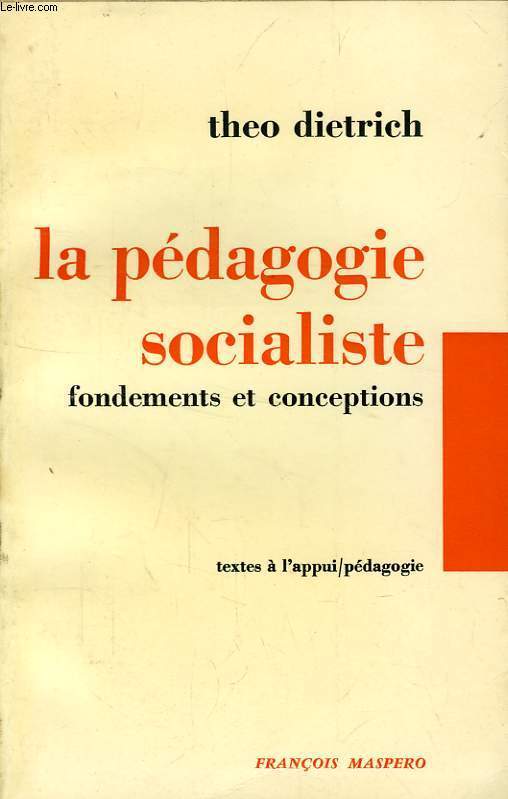 LA PEDAGOGIE SOCIALISTE, FONDEMENTS ET CONCEPTION