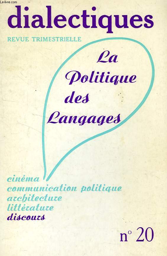 DIALECTIQUES, N 20, ETE 1977, LA POLITIQUE DES LANGAGES
