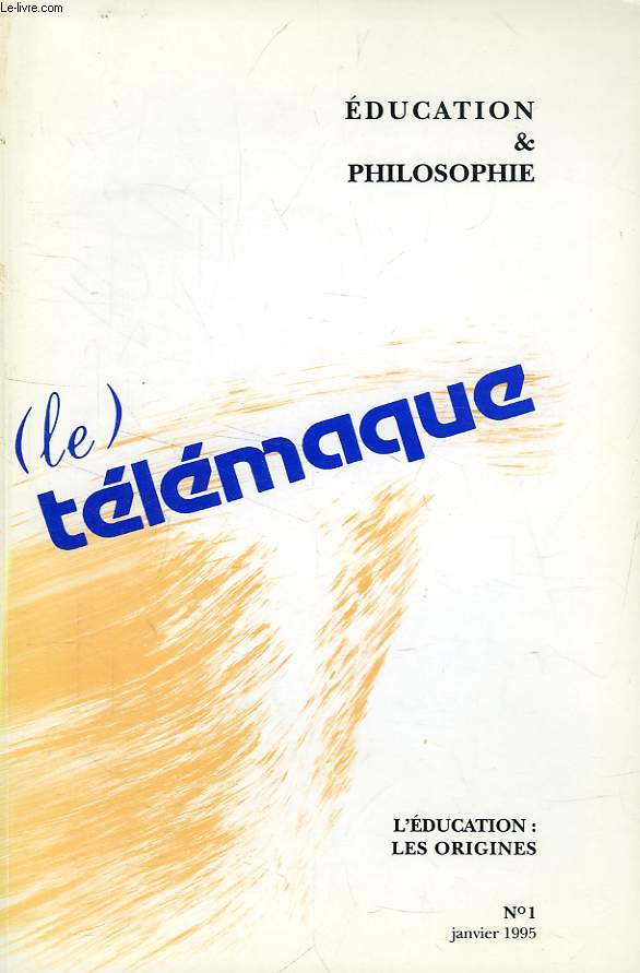LE TELEMAQUE, N 1, JAN. 1995, L'EDUCATION: LES ORIGINES