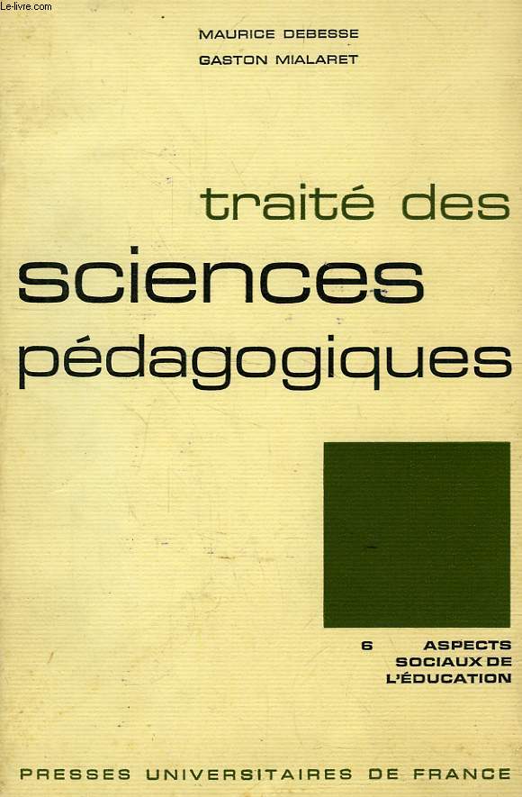 TRAITE DES SCIENCES PEDAGOGIQUES, TOME 6, ASPECTS SOCIAUX DE L'EDUCATION