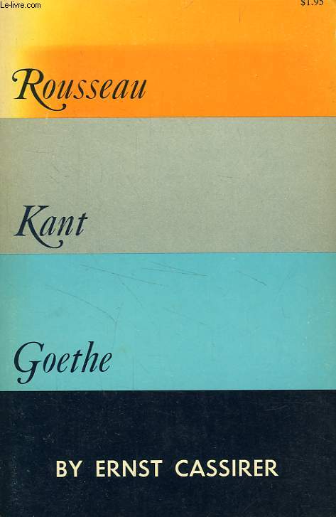 ROUSSEAU, KANT, GOETHE, TWO ESSAYS