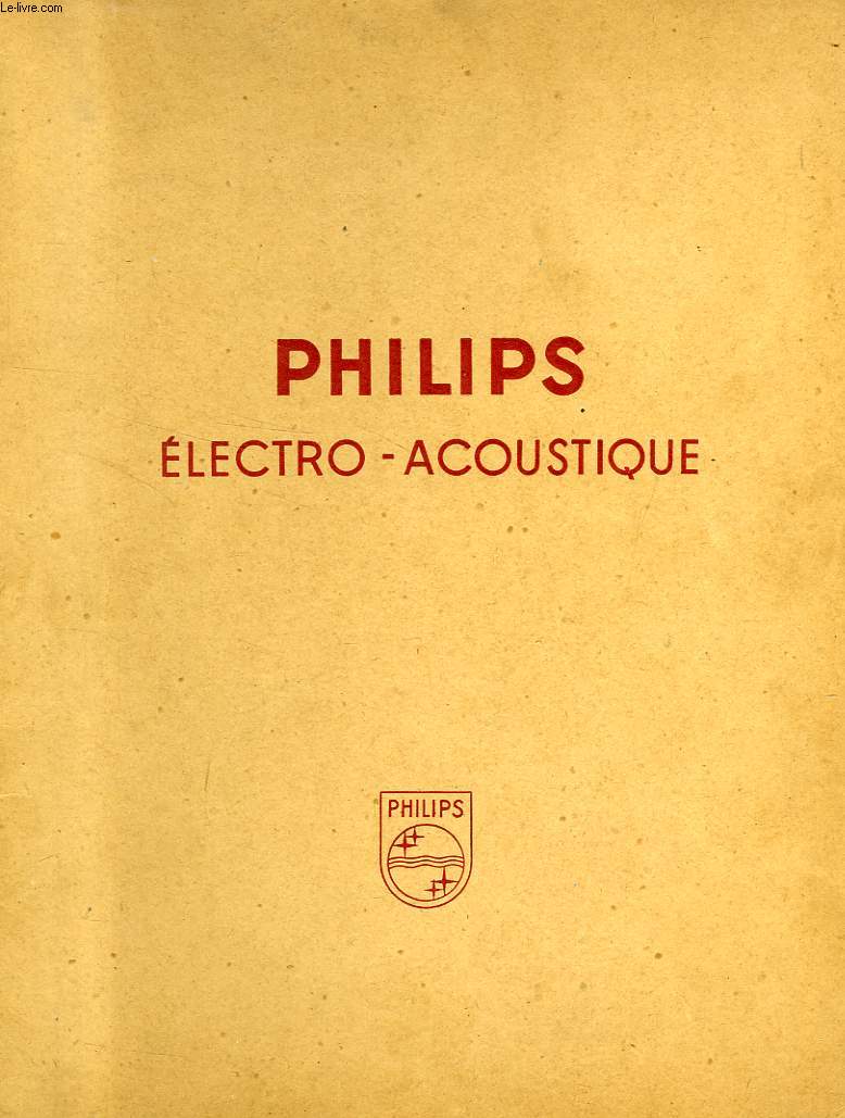 PHILIPS, ELECTRO-ACOUSTIQUE (CLASSEUR DE DOCUMENTATION TECHNIQUE)