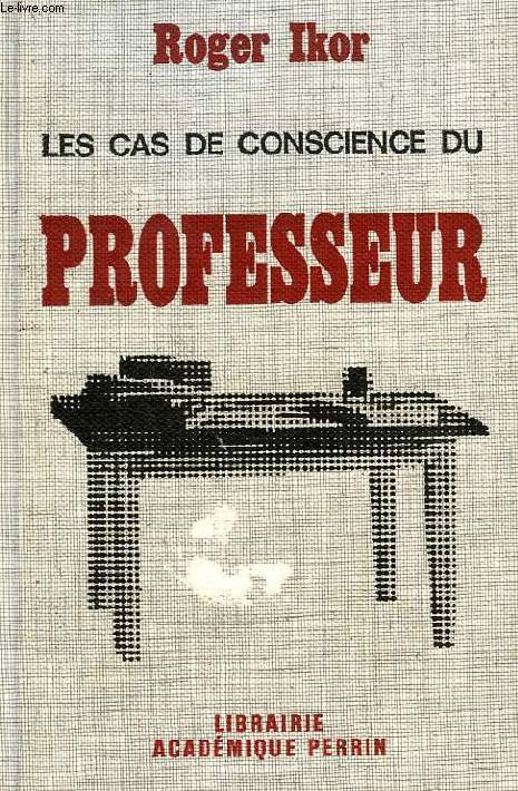 LE CAS DE CONSCIENCE DU PROFESSEUR