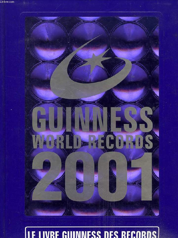 GUINNESS WORLD RECORDS 2001, LE LIVRE GUINNESS DES RECORDS
