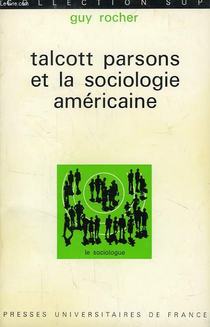 TALCOTT PARSONS ET LA SOCIOLOGIE AMERICAINE