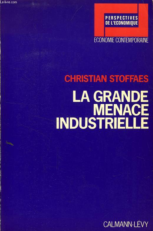 LA GRANDE MENACE INDUSTRIELLE - STOFFAES CHRISTIAN - 1978 - Photo 1/1