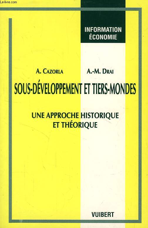 SOUS-DEVELOPPEMENT ET TIERS-MONDES, UNE APPROCHE HISTORIQUE ET THEORIQUE